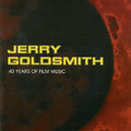Jerry Goldsmith: 40 Years of Film Music
