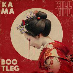 Kill Jill（KAMA remix）