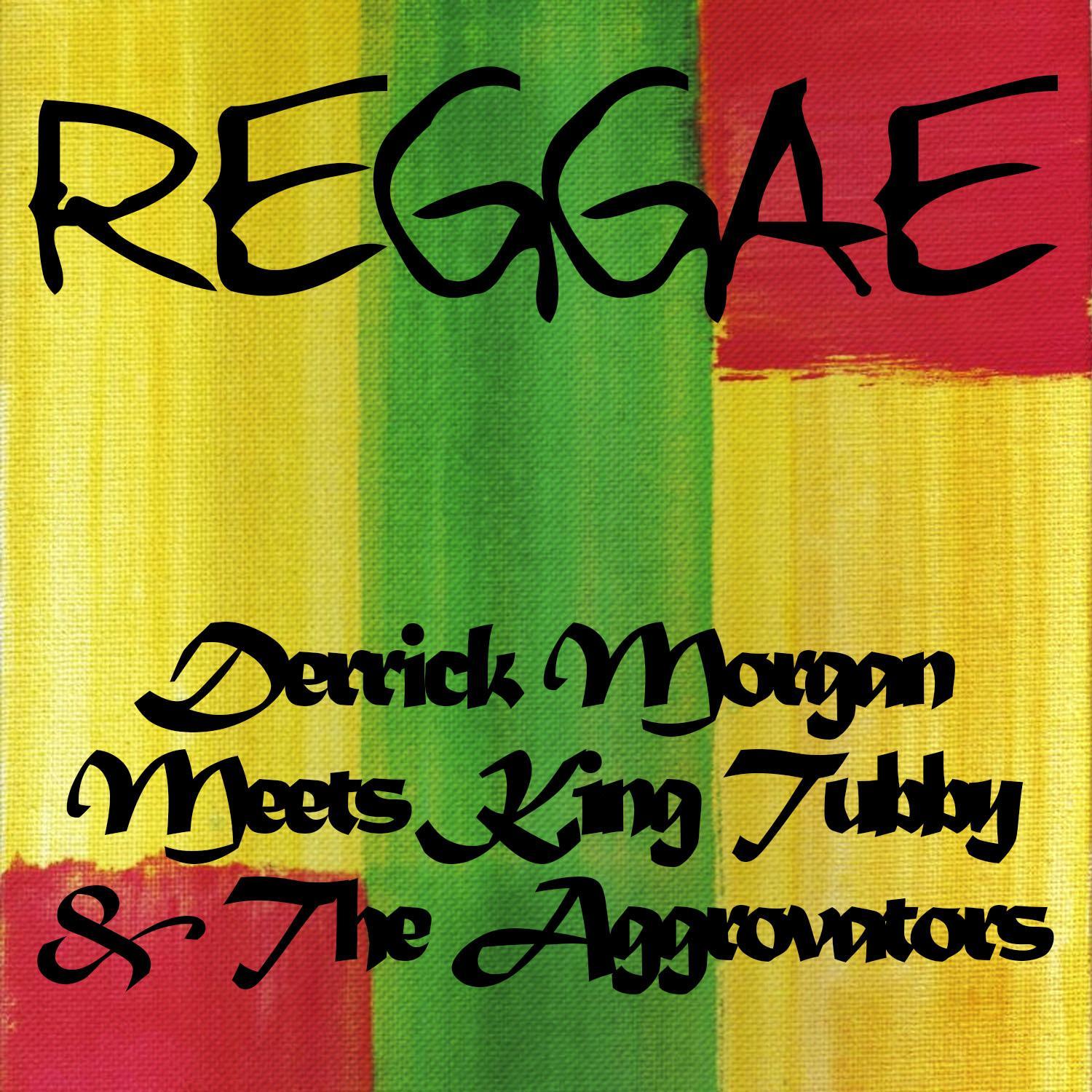 Derrick Morgan Meets King Tubby & The Aggrovators