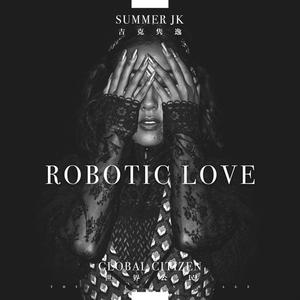 吉克隽逸 - ROBOTIC LOVE （升4半音）