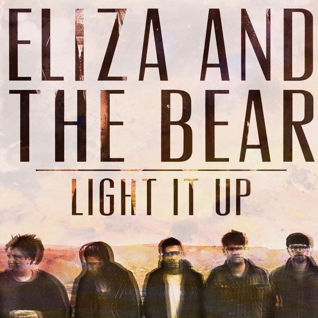 Eliza and the Bear - Light It Up