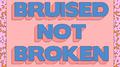 Bruised Not Broken专辑