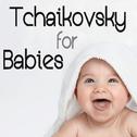Tchaikovsky for Babies专辑