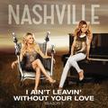 I Ain't Leavin' Without Your Love (Acoustic Version) [feat. Sam Palladio, Chaley Rose & Jonathan Jac