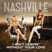 I Ain't Leavin' Without Your Love (Acoustic Version) [feat. Sam Palladio, Chaley Rose & Jonathan Jac