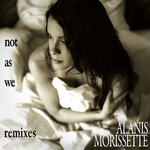 Alanis Morissette - Not As We （升4半音）
