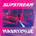 SLIPSTREAM专辑