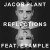 Jacob Plant - Reflections (feat. Example) (JVST SAY YES)