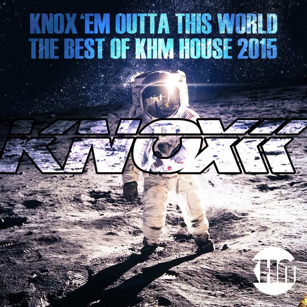 Knox 'em Outta This World: The Best of KHM House 2015