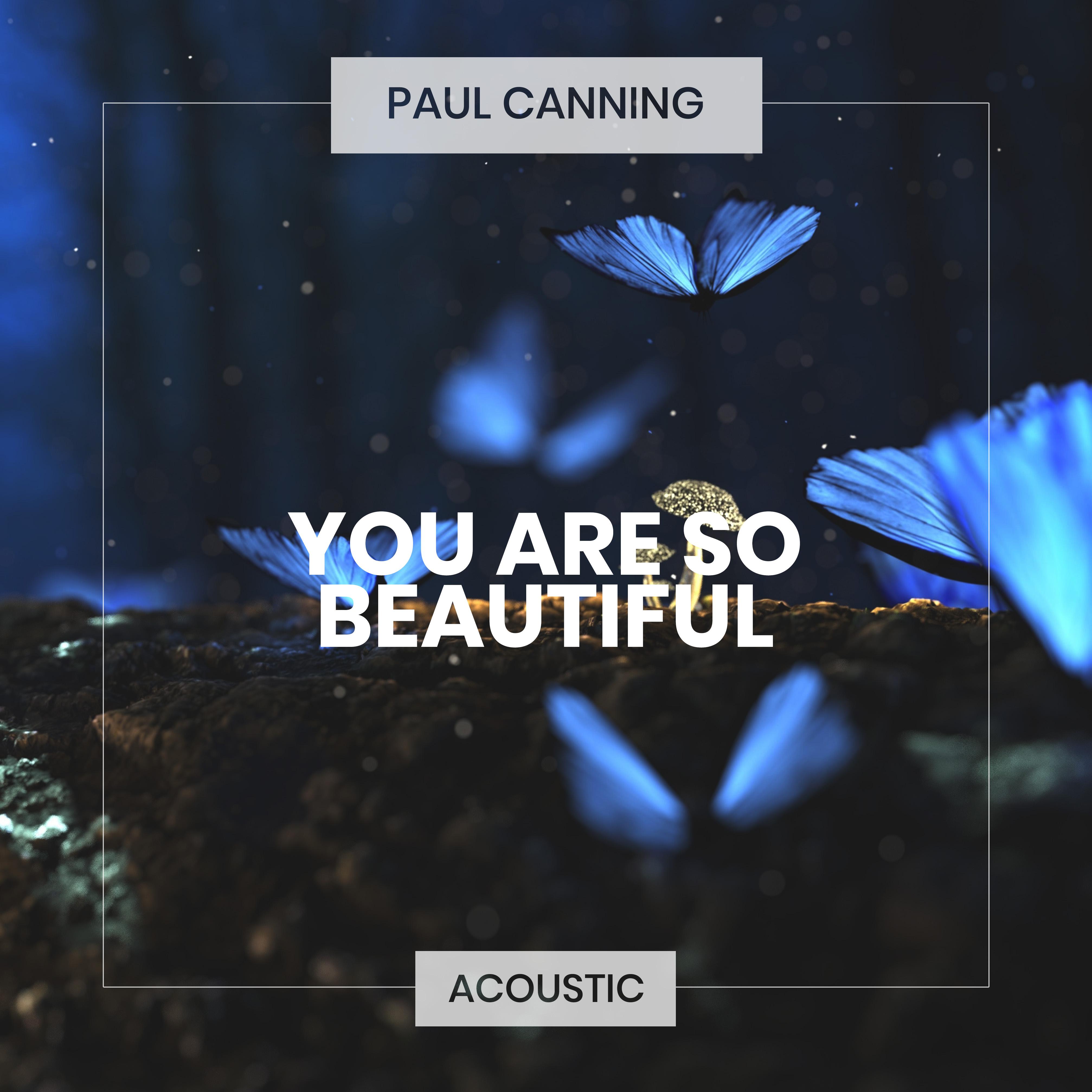 Paul Canning - You Are So Beautiful (Acoustic)