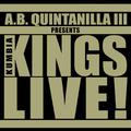 A.B. Quintanilla III Presents Kumbia Kings Live