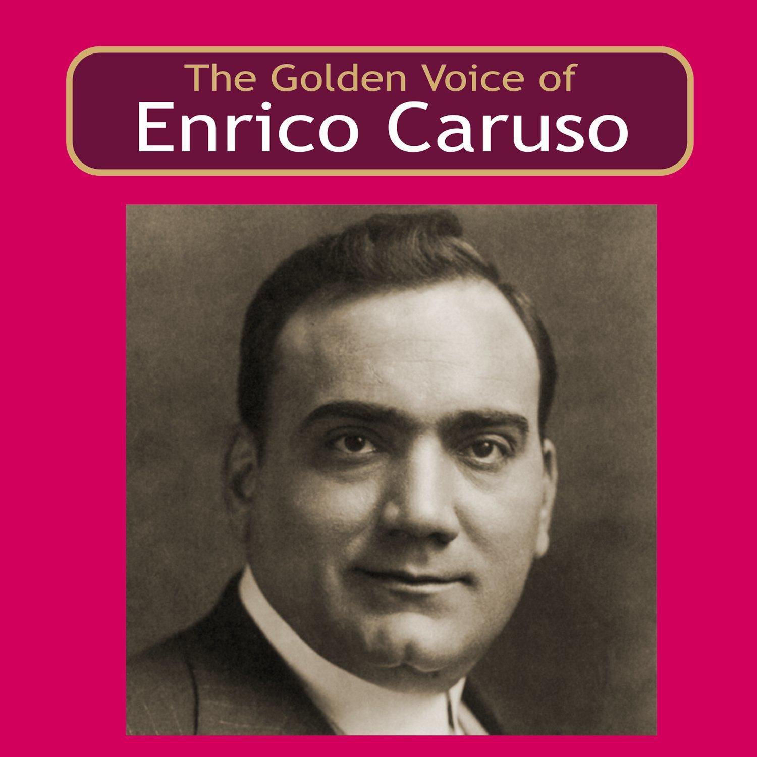 The Golden Voice of Enrico Caruso