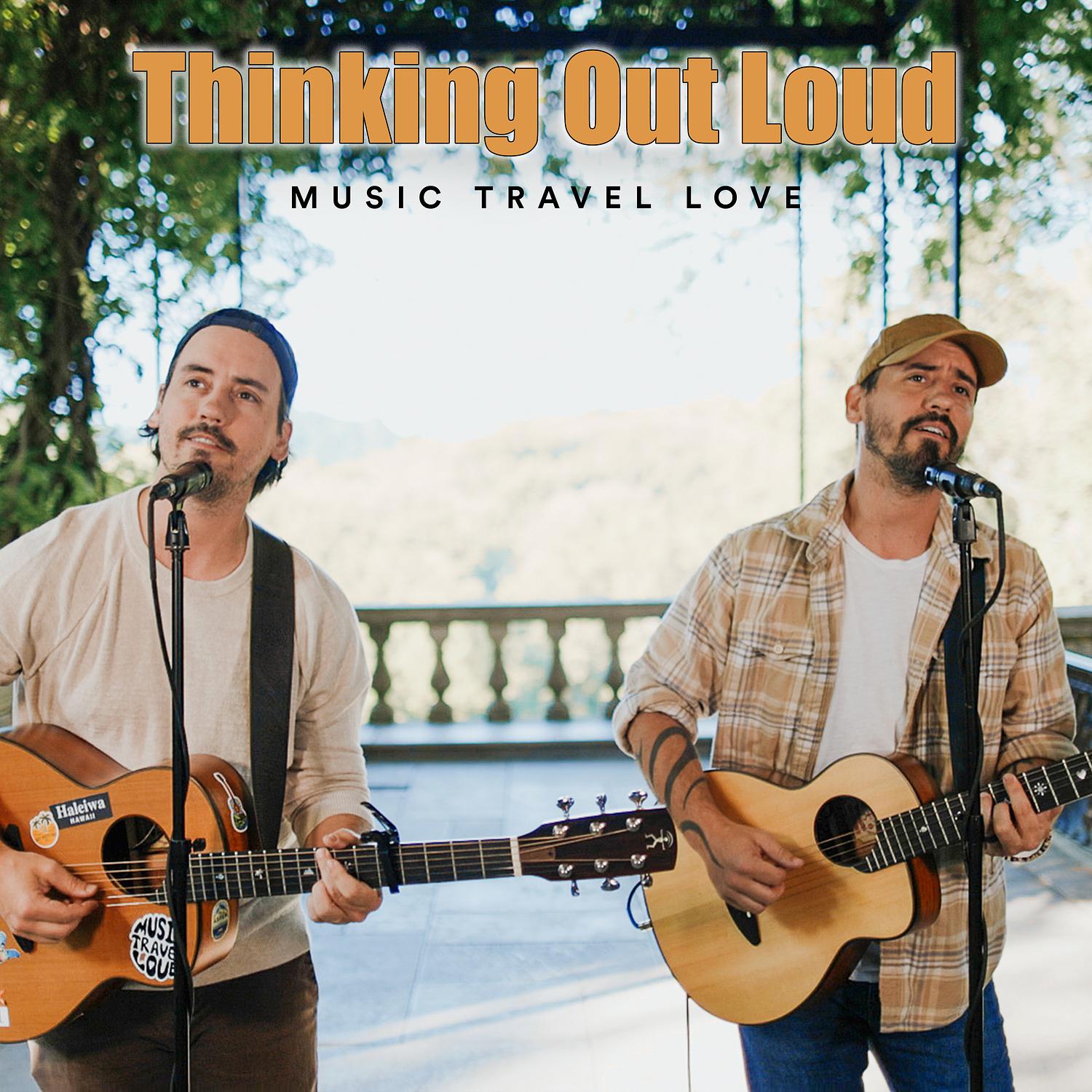 Music Travel Love - Thinking out Loud