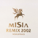 MISIA REMIX 2002 WORLD PEACE专辑