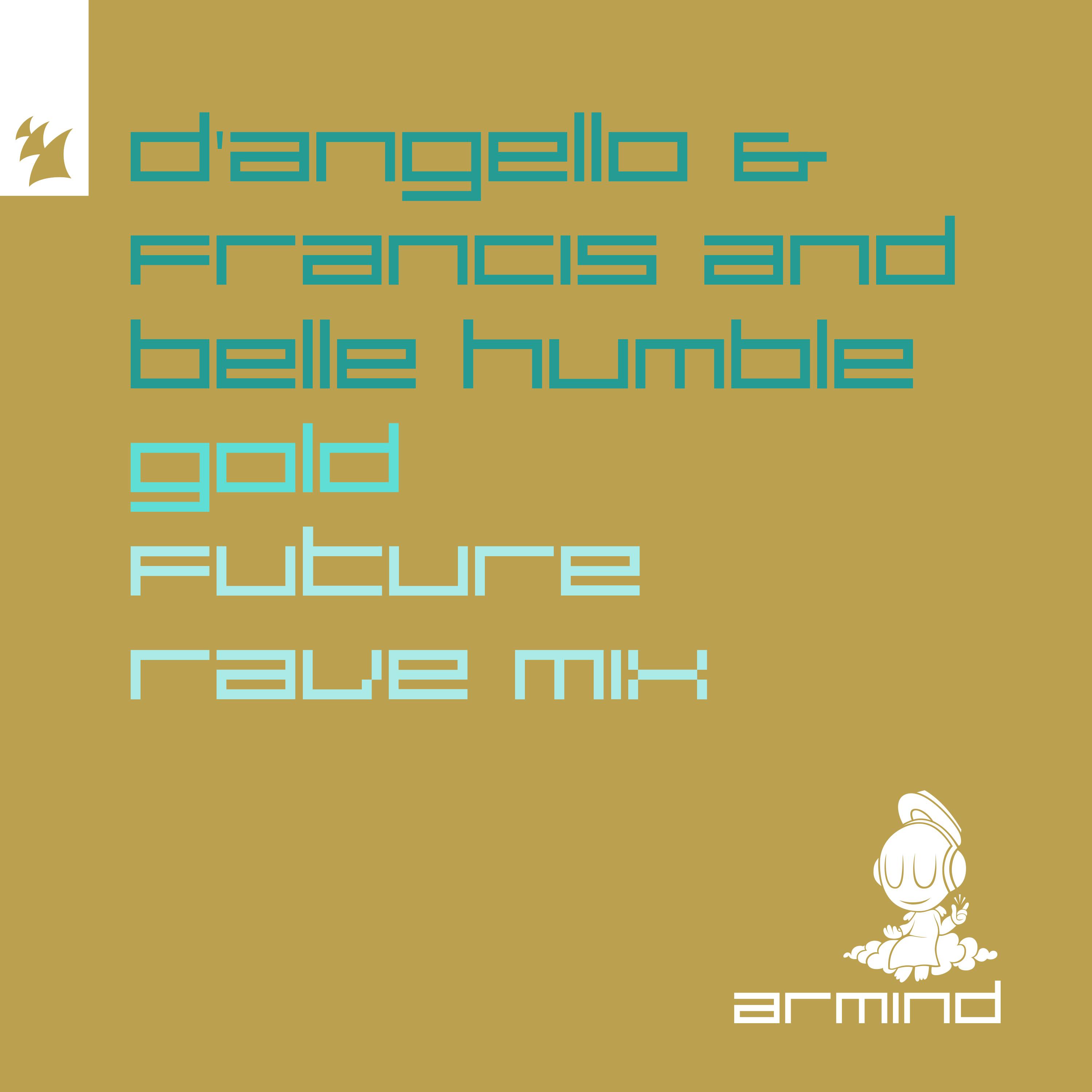 D'Angello & Francis - Gold (D'Angello & Francis Future Rave Mix)