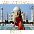 Ambient Voyage: India