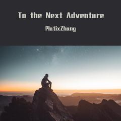 To The Next Adventure