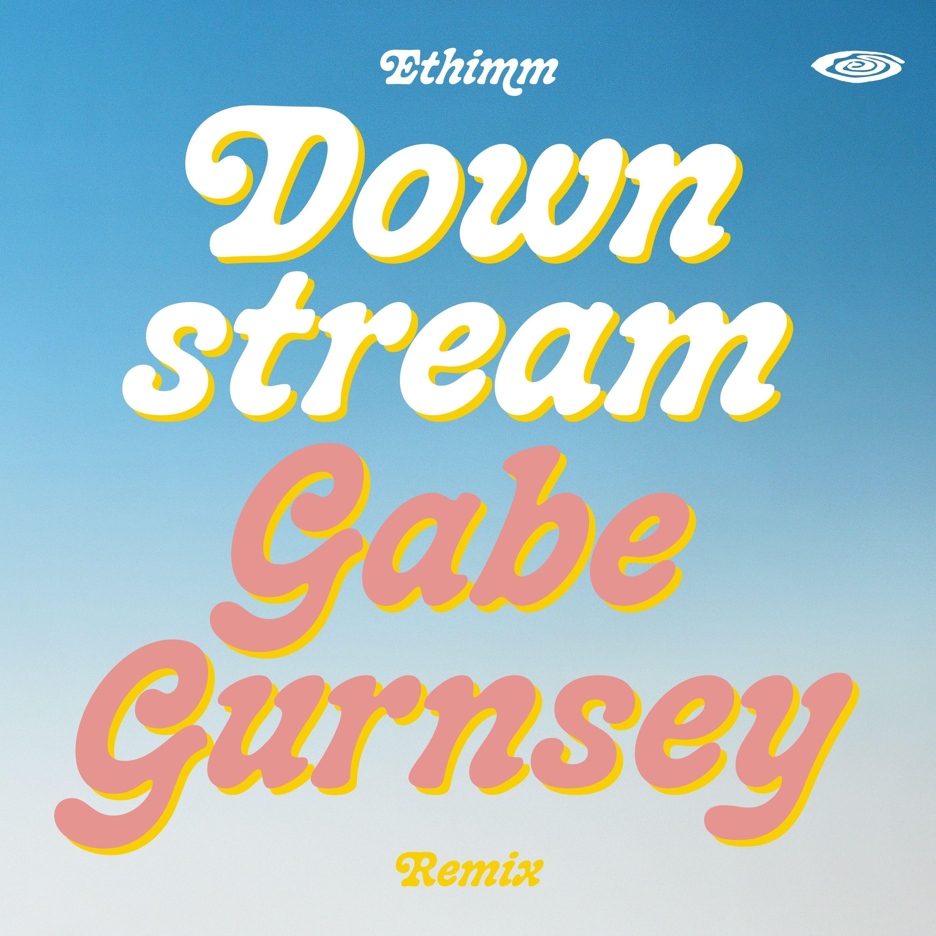 Gabe Gurnsey - Downstream (Gabe Gurnsey Remix)