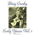 Bing Crosby Early Years, Vol. 1