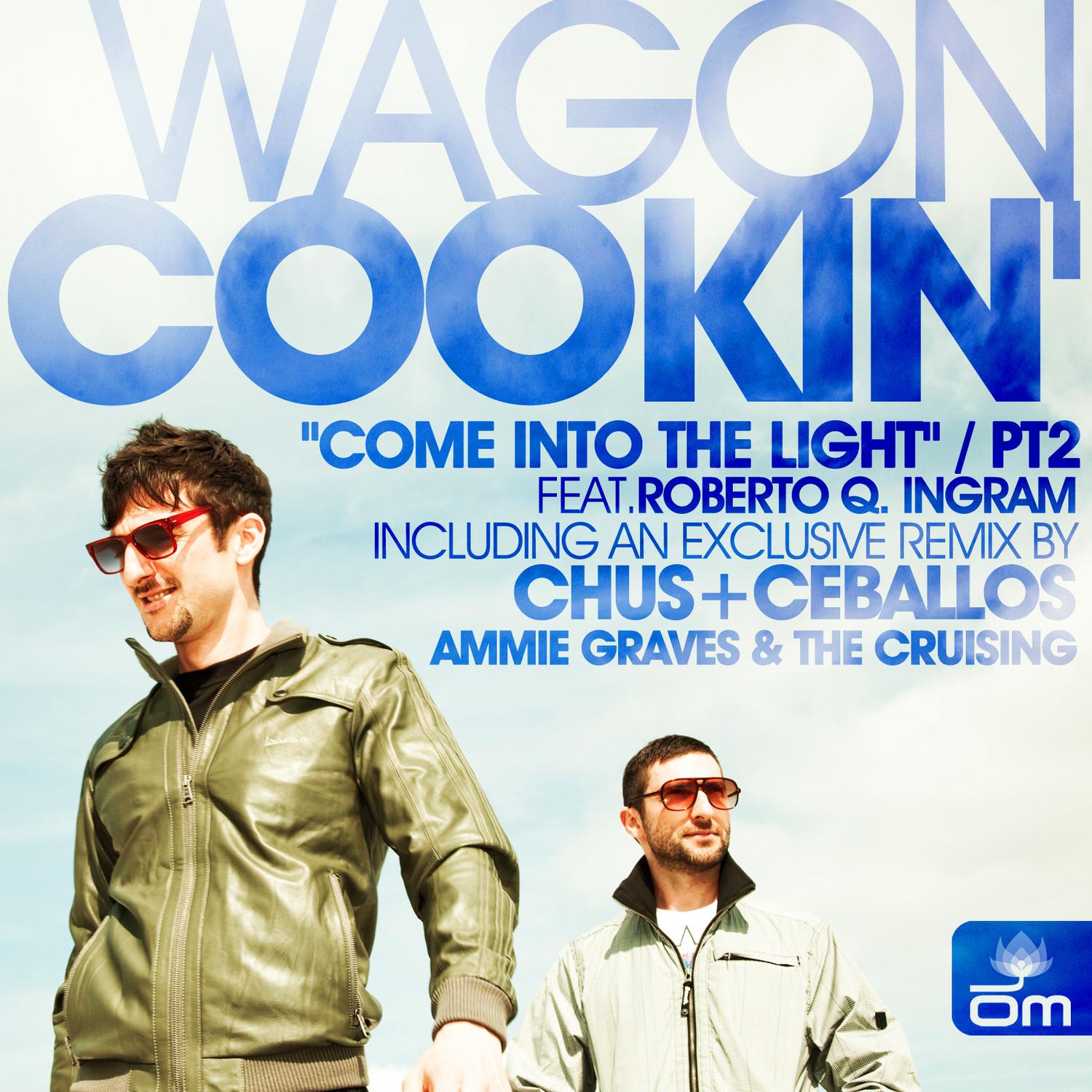 Wagon Cookin' - Come Into the Light (Ammie Graves Remix)