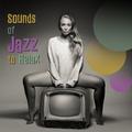 Sounds of Jazz to Relax – Instrumental Music, Calm Jazz, Anti Stress Sounds, Chilled Time, Peaceful 