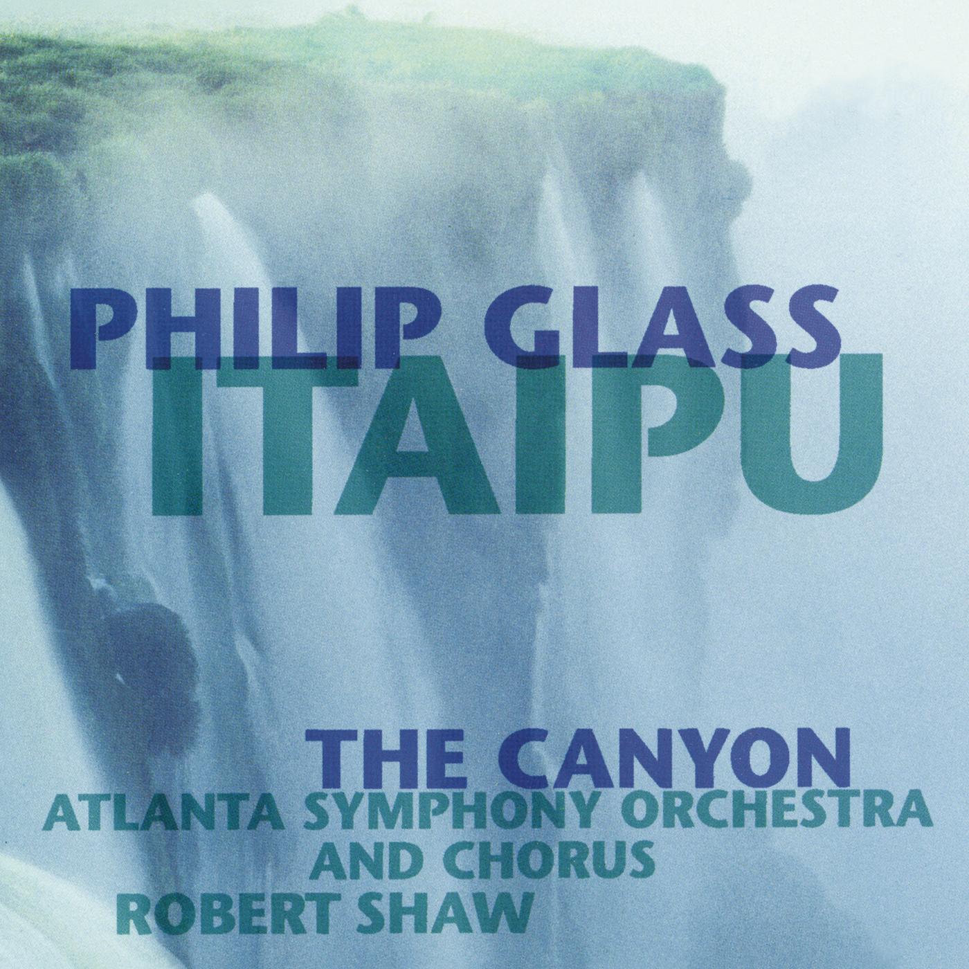 Glass: Itaipu; The Canyon