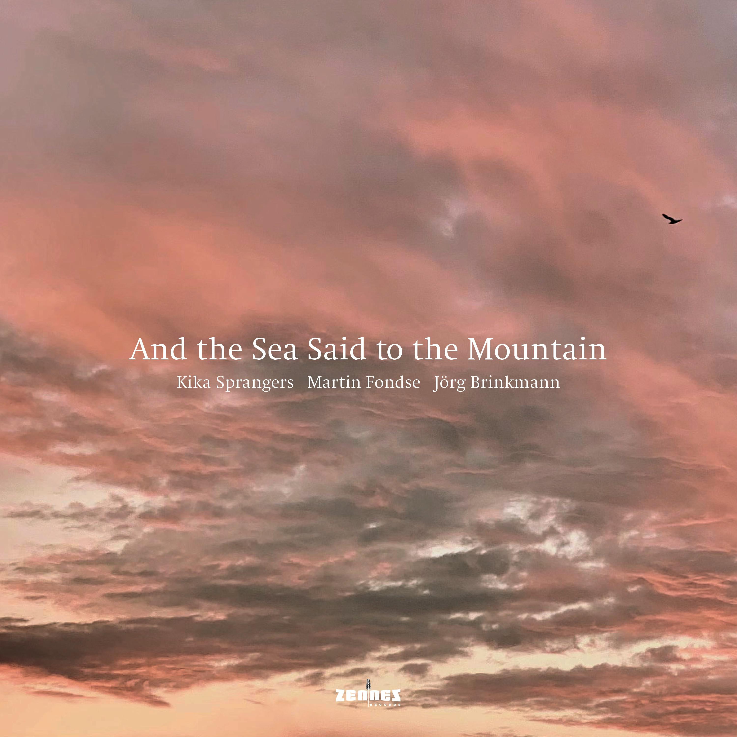 Kika Sprangers - And the Sea Said to the Mountain