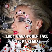 Lady gaga-Poker Face（TEDDY Remix）