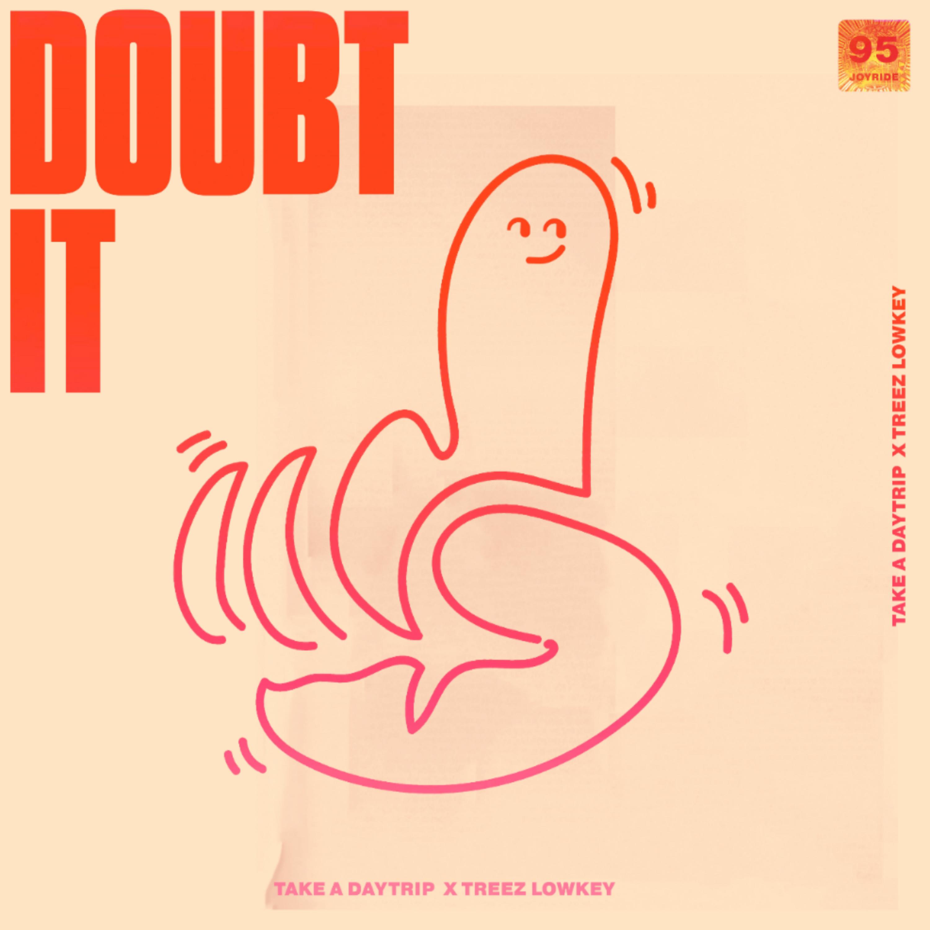 Take A Daytrip - Doubt It