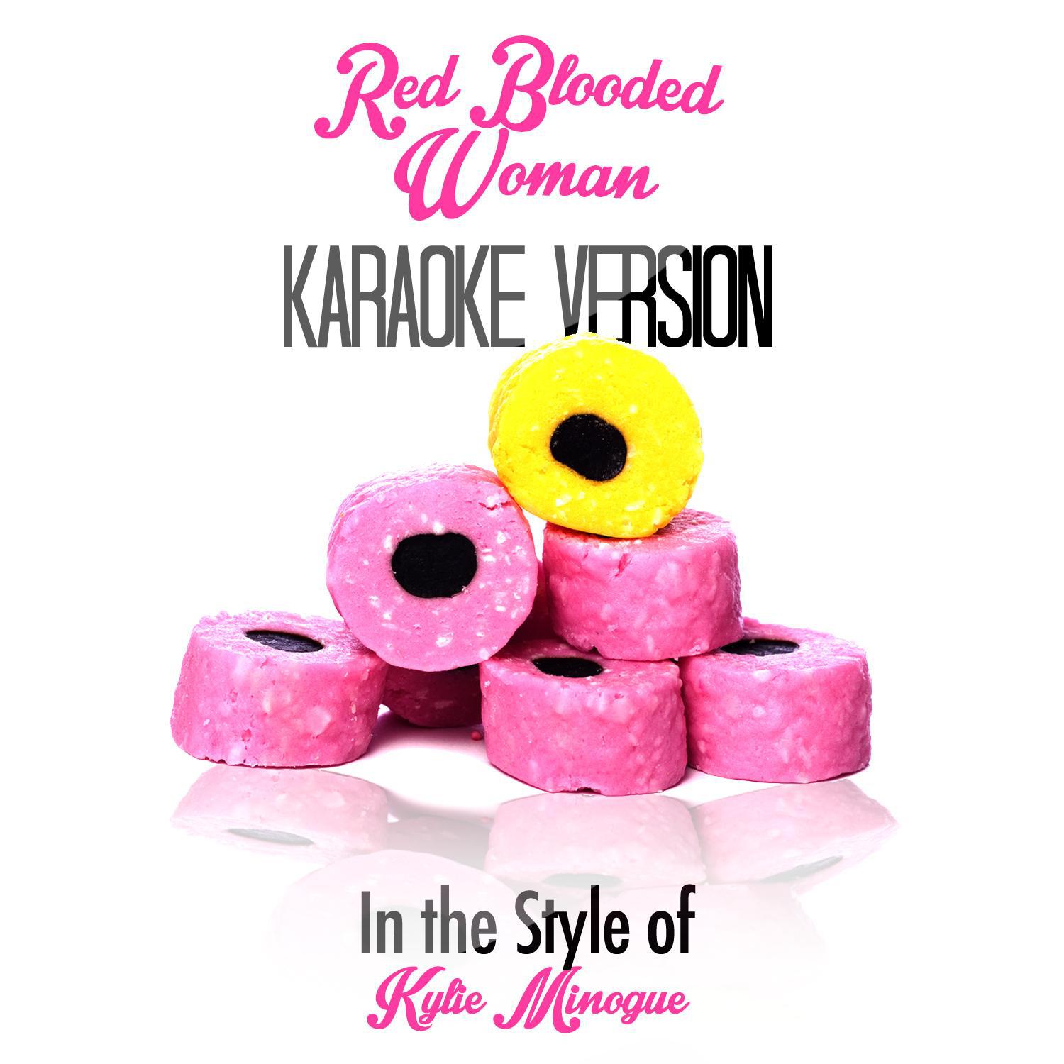 Red Blooded Woman (In the Style of Kylie Minogue) [Karaoke Version] - Single专辑