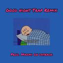 Good Night Trap (Remix)专辑