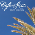 Café del Mar - Ibiza Classics