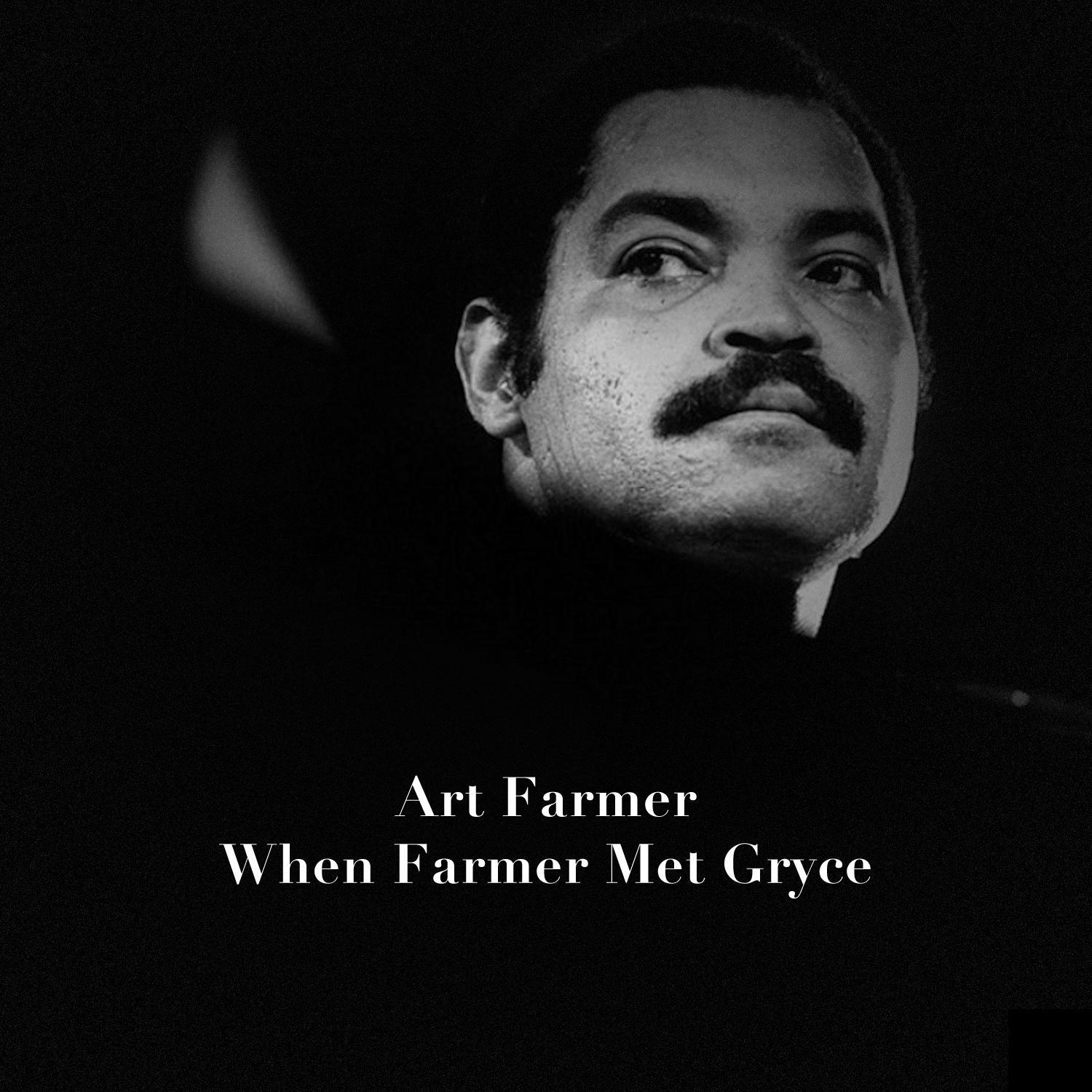 When Farmer Met Gryce
