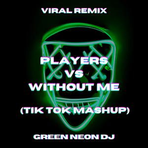 Players x Without Me伴奏-Green Neon DJ