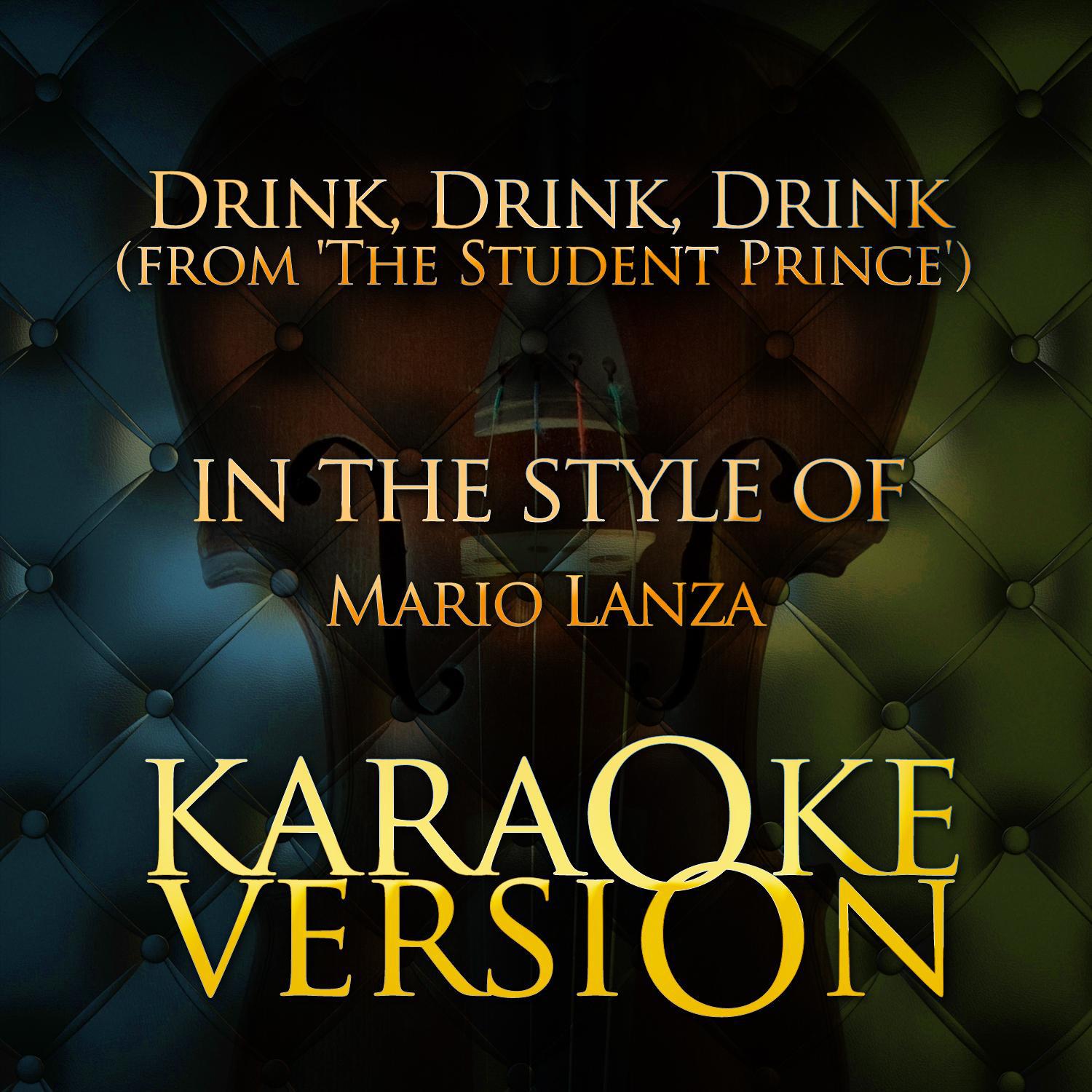 Drink, Drink, Drink (From 'The Student Prince') [In the Style of Mario Lanza] [Karaoke Version] - Si专辑