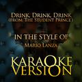 Drink, Drink, Drink (From 'The Student Prince') [In the Style of Mario Lanza] [Karaoke Version] - Si