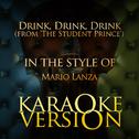 Drink, Drink, Drink (From 'The Student Prince') [In the Style of Mario Lanza] [Karaoke Version] - Si专辑