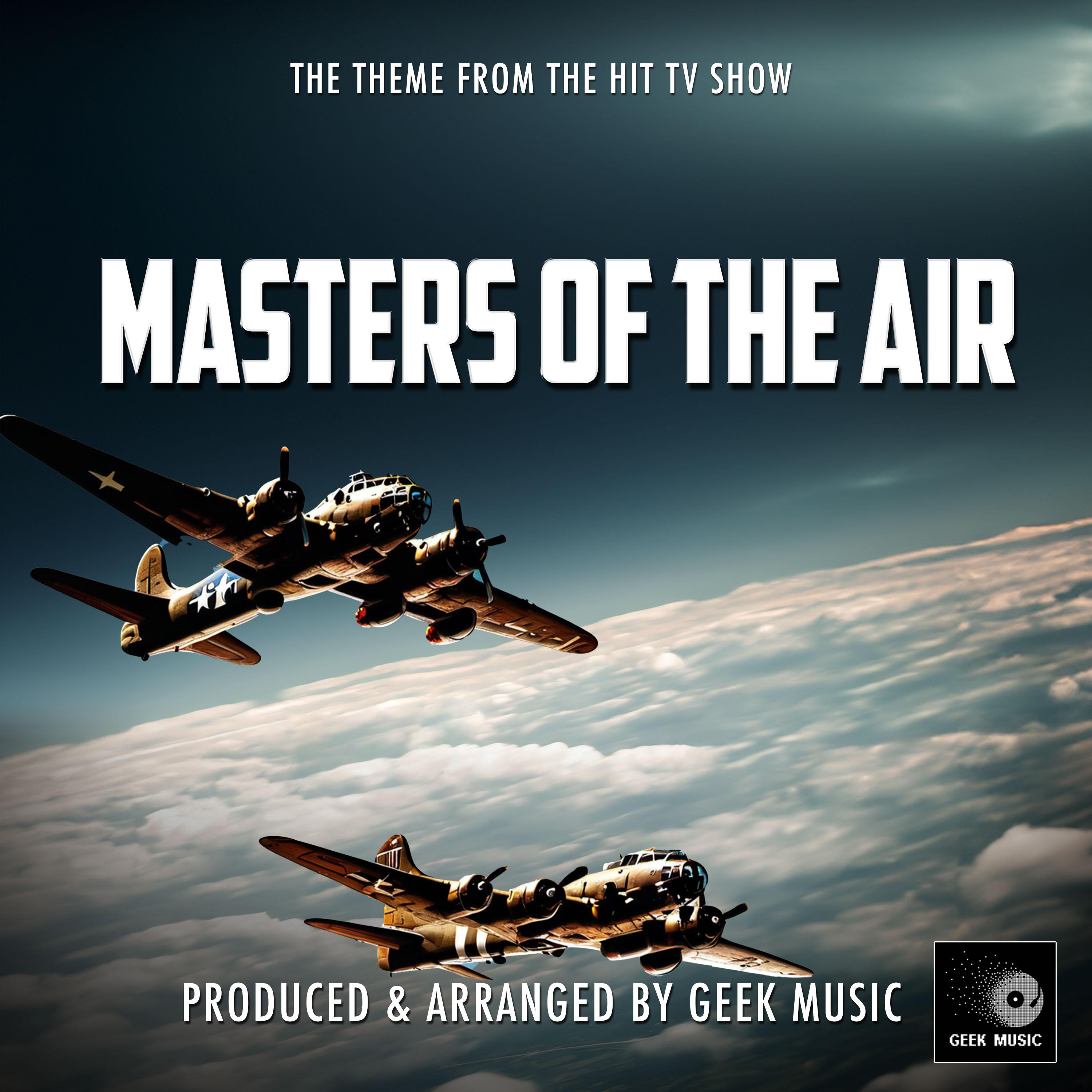 Masters Of The Air Main Theme (From "Masters Of The Air")