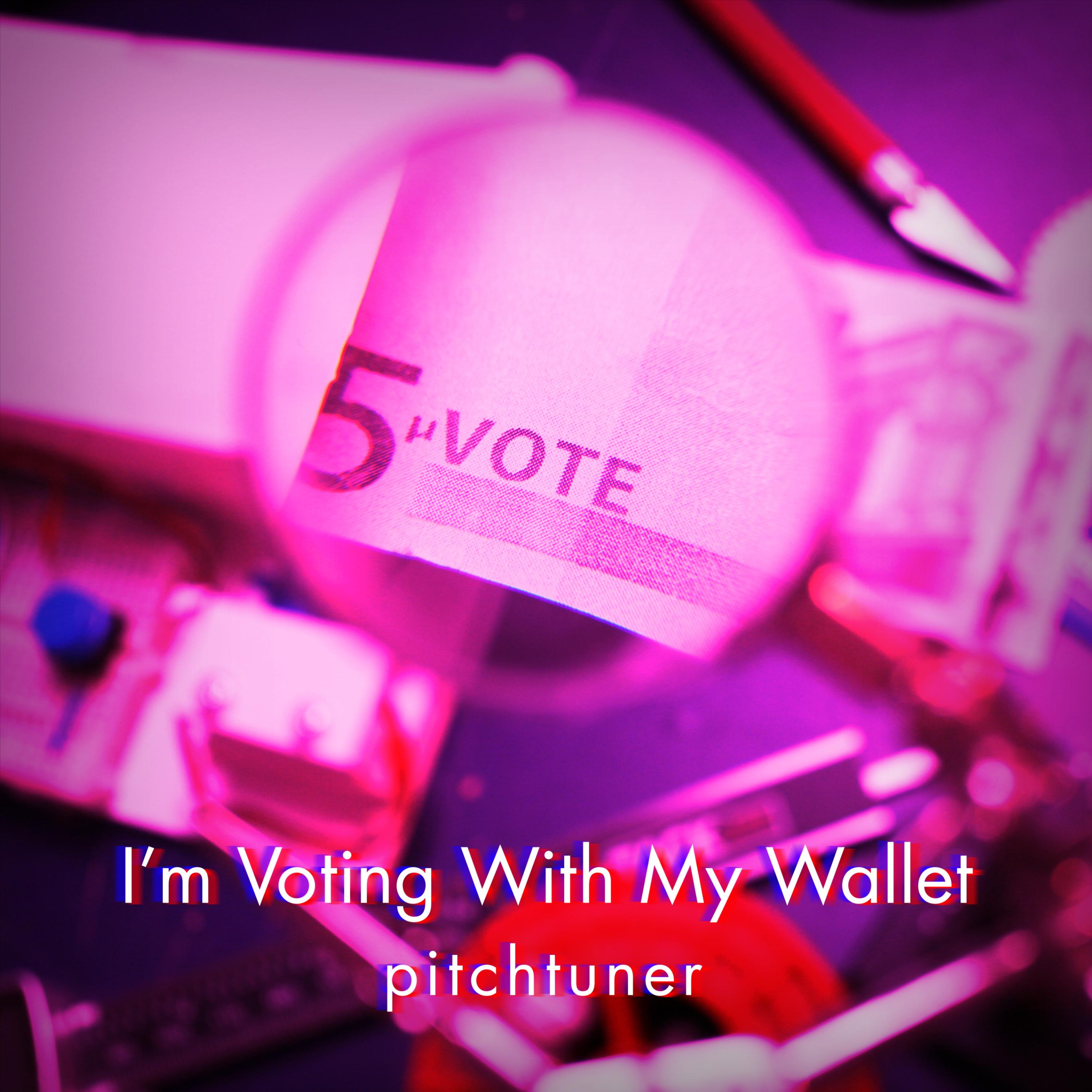 I'm Voting with My Wallet