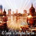 65 Sounds To Strengthen Your Zen