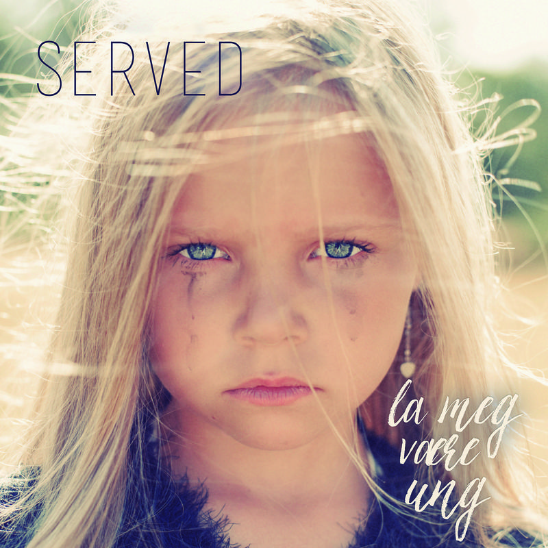 SERVED - La meg være ung