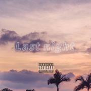 Last night（prod by Lisure）