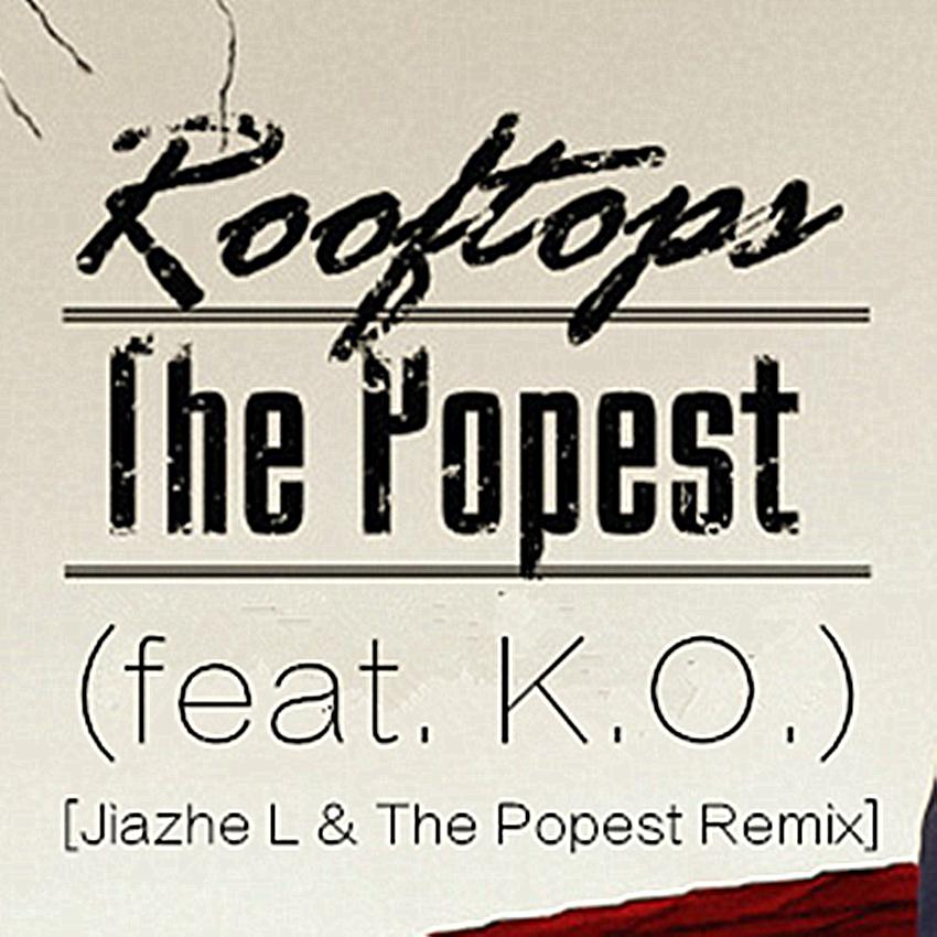 Rooftops (The Popest & Jiazhe L Live Remix)专辑