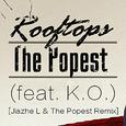 Rooftops (The Popest & Jiazhe L Live Remix)