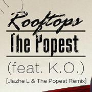 Rooftops (The Popest & Jiazhe L Live Remix)