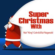 Super Christmas With: Nat "King" Cole & Ella Fitzgerald
