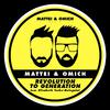 Mattei & Omich - Revolution To Generation (Radio Mix)