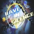 Rave in silence