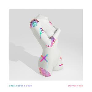 Cheat Codes - Stay With You (Instrumental) 无和声伴奏 （升1半音）