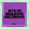 FTW RECORDS - MTG No Bequinho Escurinho (feat. DJ BM PROD & DJ Cyber Original)